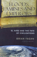 Floods, Famines And Emperors - Fagan, Brian