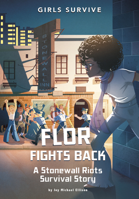 Flor Fights Back: A Stonewall Riots Survival Story - Ellison, Joy Michael