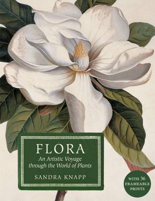 Flora: An Artistic Voyage Through the World of Plants 2016 - Knapp, Sandra
