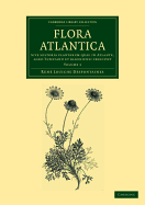 Flora Atlantica: Volume 1: Sive Historia Plantarum Quae in Atlante, Agro Tunetano Et Algeriensi Crescunt