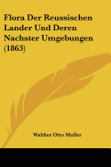 Flora Der Reussischen Lander Und Deren Nachster Umgebungen (1863)