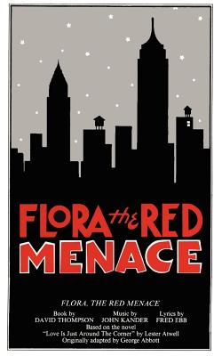 Flora, the Red Menace - Thompson, David, Professor, and Kander, John