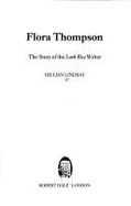 Flora Thompson: The Story of the "Lark Rise" Writer