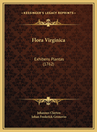 Flora Virginica: Exhibens Plantas (1762)