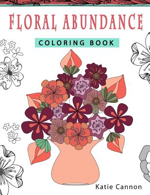 Floral Abundance Coloring Book - Cannon, Katie