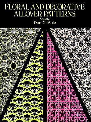 Floral and Decorative Allover Patterns - Solo, Dan X (Editor)