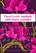 Floral Arabic Notebook with Arabic Alphabet