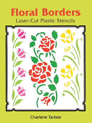Floral Borders Laser-Cut Plastic Stencils - Tarbox, Charlene