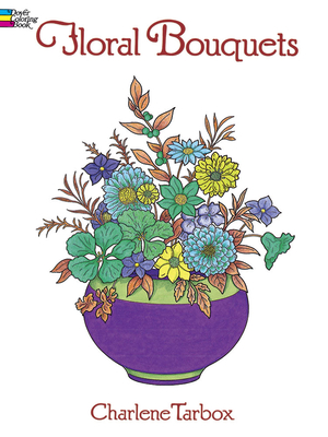 Floral Bouquets Coloring Book - Tarbox, Charlene