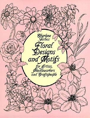 Floral Designs and Motifs for Artists, Needleworkers and Craftspeople - Tarbox, Charlene