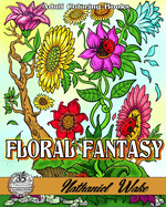 Floral Fantasy: 35 Flower Adult Coloring Book Illustrations