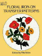Floral Iron-On Transfer Patterns - Weiss, Rita (Editor)