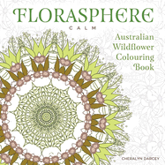 Florasphere Calm: Australian Wildflower Colouring Book