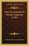 Flore Du Calvados Et Terreins Adjacents (1796)