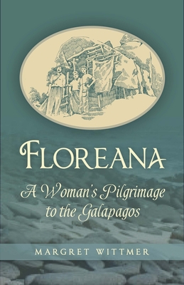 Floreana: A Woman's Pilgrimage to the Galapagos - Wittmer, Margret