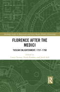 Florence After the Medici: Tuscan Enlightenment, 1737-1790