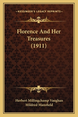 Florence and Her Treasures (1911) - Vaughan, Herbert Millingchamp, and Mansfield, Mildred