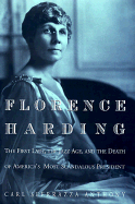 Florence Harding: The First Lady, the Jazz Age, and the Death of America's Most Scandalous President