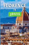 Florence in Three Days: Art, Cuisine and History, Three Days in the heart of Italy