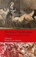 Florence Nightingale: A Light in Darkest Crimea - A Novel