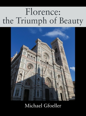 Florence: the Triumph of Beauty - Gfoeller, Michael