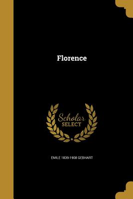 Florence - Gebhart, Emile