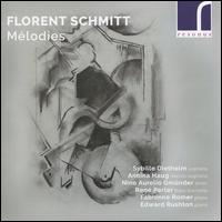 Florent Schmitt: Melodies - Annina Haug (mezzo-soprano); Edward Rushton (piano); Fabienne Romer (piano); Nino Aurelio Gmnder (tenor);...