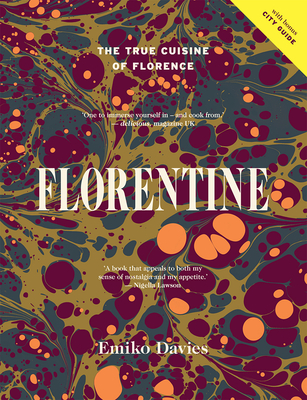 Florentine: The True Cuisine of Florence - Davies, Emiko