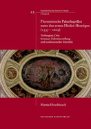 Florentinische Palastkapellen unter den ersten Medici-Herzgen (1537-1609): Verborgene Orte frommer Selbstdarstellung und konfessioneller Identit?t