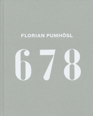 Florian Pumhosl: 6 7 8 - Bruyn, Eric de, and Mansoor, Jaleh, and Michalka, Matthias