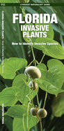 Florida Invasive Plants: A Folding Pocket Guide to Familiar Plants