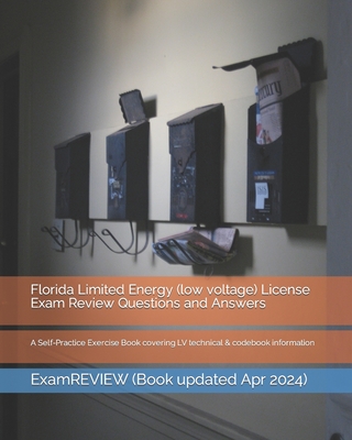 Florida Limited Energy (low voltage) License Exam Review Questions and Answers: A Self-Practice Exercise Book covering LV technical & codebook information - Examreview