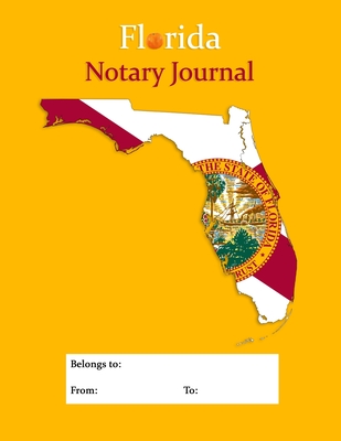 Florida Notary Journal: A Professional FL Notary Logbook With Large Writing Areas - Logbooks, Notary