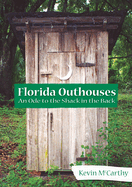 Florida Outhouses:: An Ode to the Shack in the Back