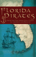 Florida Pirates: From the Southern Gulf Coast to the Keys and Beyond