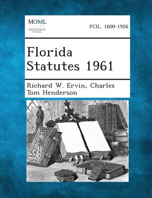 Florida Statutes 1961 - Ervin, Richard W, and Henderson, Charles Tom