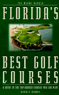 Florida's Best Golf Courses: A Guide to the Top-Ranked Courses You Can Play - Ramos, Ronnie, and Miami Herald News Team