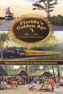 Florida's Golden Age 1880-1930: The Rollins College Colloquy