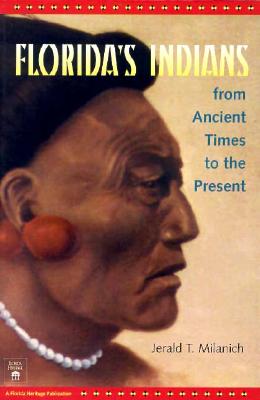 Florida's Indians from Ancient Times to the Present - Milanich, Jerald T