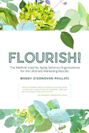 Flourish!: The Method Used by Aging Services Organizations for the Ultimate Marketing Results