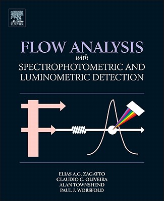 Flow Analysis with Spectrophotometric and Luminometric Detection - Zagatto, Elias Ayres Guidetti, and Oliveira, Claudio C, and Townshend, Alan