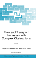 Flow and Transport Processes with Complex Obstructions: Applications to Cities, Vegetative Canopies and Industry