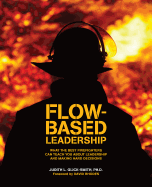 Flow-Based Leadership: What the Best Firefighters Can Teach You about Leadership and Making Hard Decisions