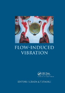 Flow-Induced Vibration: Proceedings of the 7th International Conference, Lucerne, Switzerland, 19-20 June 2000.