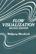 Flow Visualization - Merzkirch, Wolfgang, and Merzkirch, Wolgang