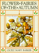 Flower Fairies of the Autumn: 2with the Nuts and Berries They Bring - Barker, Cicely Mary