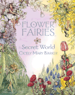 Flower Fairies Secret World - Barker, Cicely Mary, and Baker, Cicely Mary
