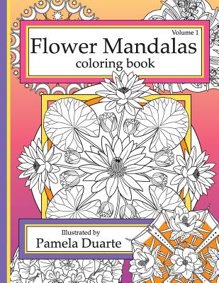 Flower Mandalas Coloring Book, Volume 1 - Duarte, Pamela