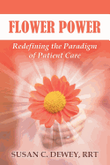 Flower Power: Redefining the Paradigm of Patient Care