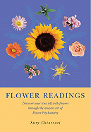 Flower Readings: Discover your true self with flowers through the ancient art of Flower Psychometry